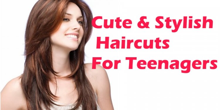 Cute And Stylish Haircuts For Teenage Girls